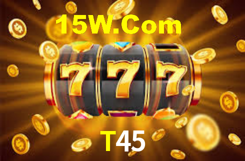 T45